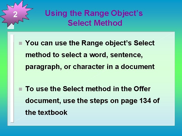 Using the Range Object’s Select Method 2 n You can use the Range object’s