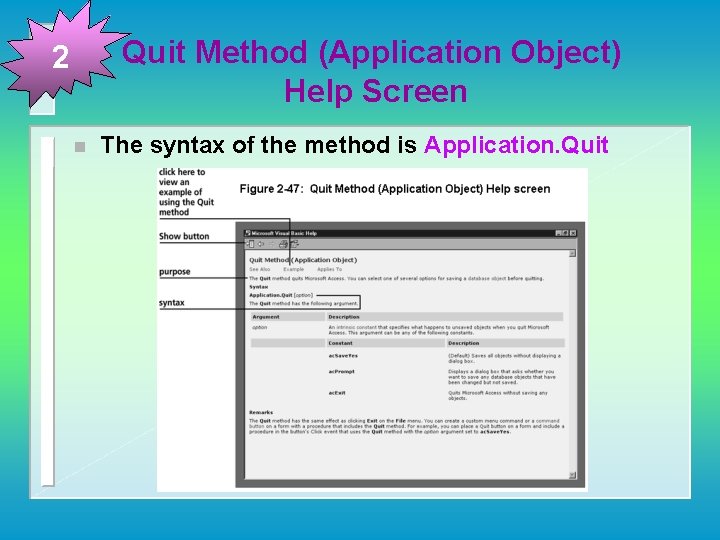 Quit Method (Application Object) Help Screen 2 n The syntax of the method is