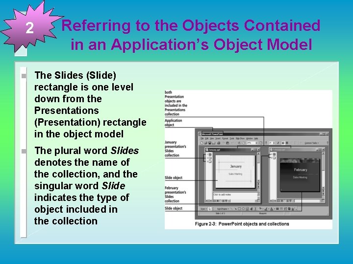 2 Referring to the Objects Contained in an Application’s Object Model n The Slides
