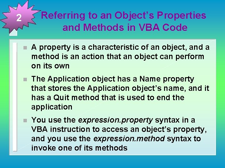 Referring to an Object’s Properties and Methods in VBA Code 2 n A property