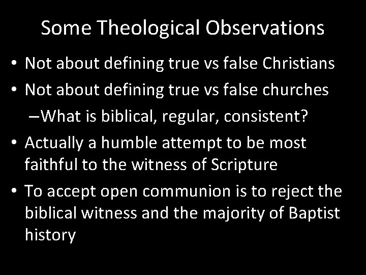 Some Theological Observations • Not about defining true vs false Christians • Not about