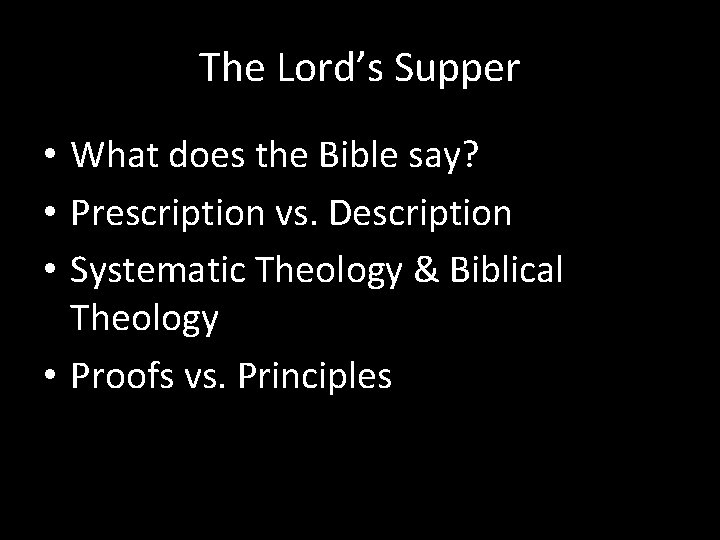 The Lord’s Supper • What does the Bible say? • Prescription vs. Description •