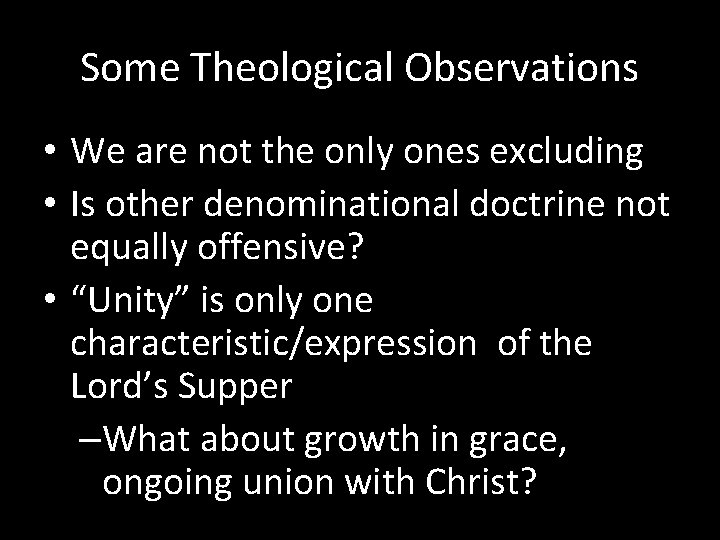 Some Theological Observations • We are not the only ones excluding • Is other