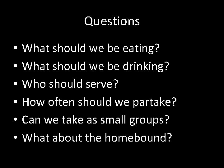 Questions • • • What should we be eating? What should we be drinking?