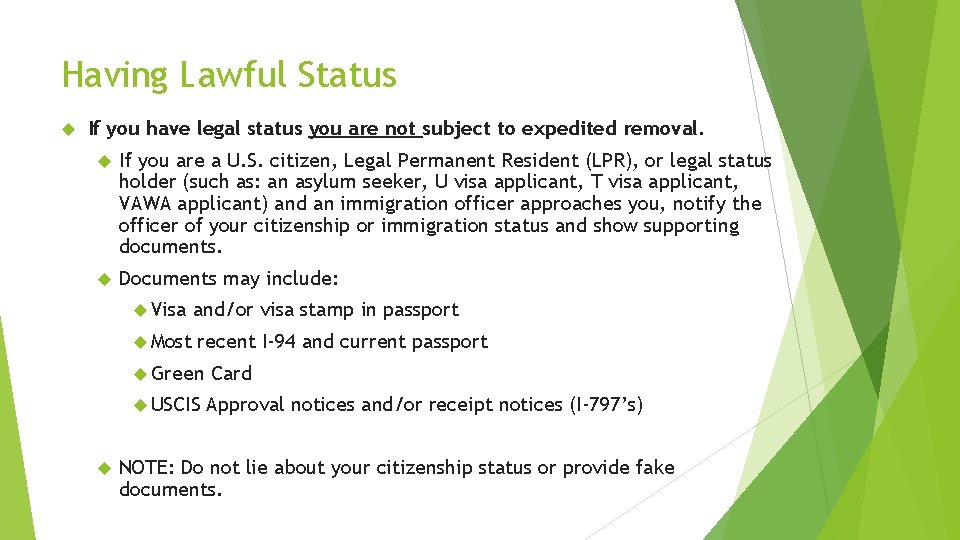 Having Lawful Status If you have legal status you are not subject to expedited