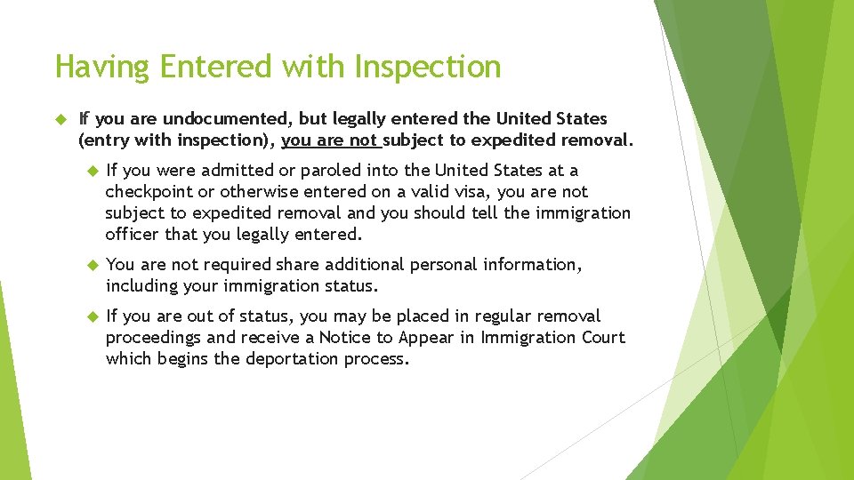 Having Entered with Inspection If you are undocumented, but legally entered the United States