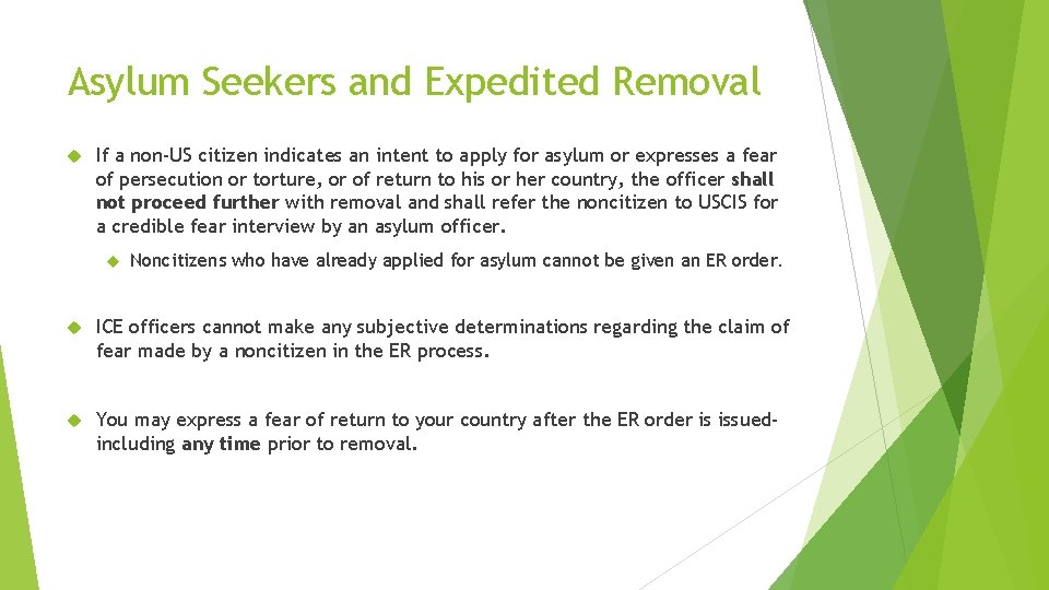 Asylum Seekers and Expedited Removal If a non-US citizen indicates an intent to apply