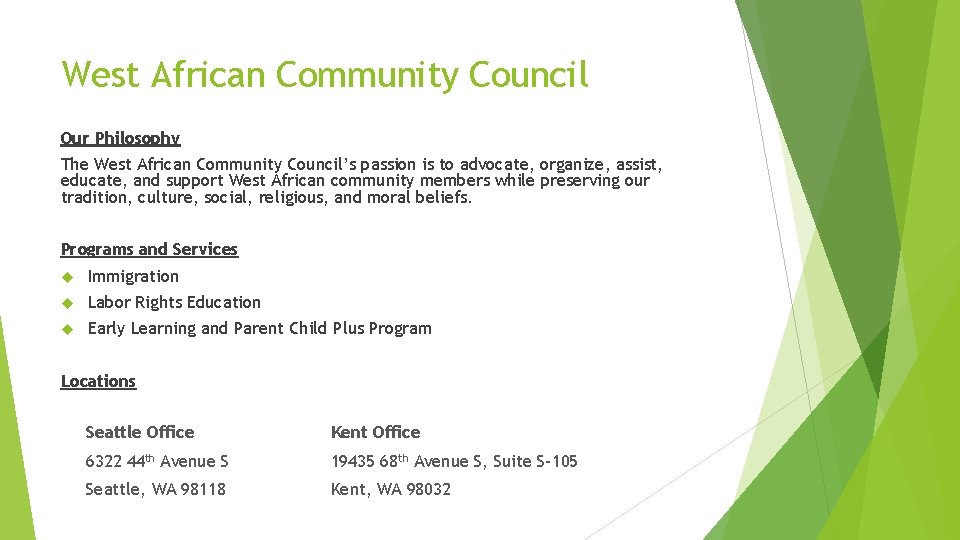 West African Community Council Our Philosophy The West African Community Council’s passion is to