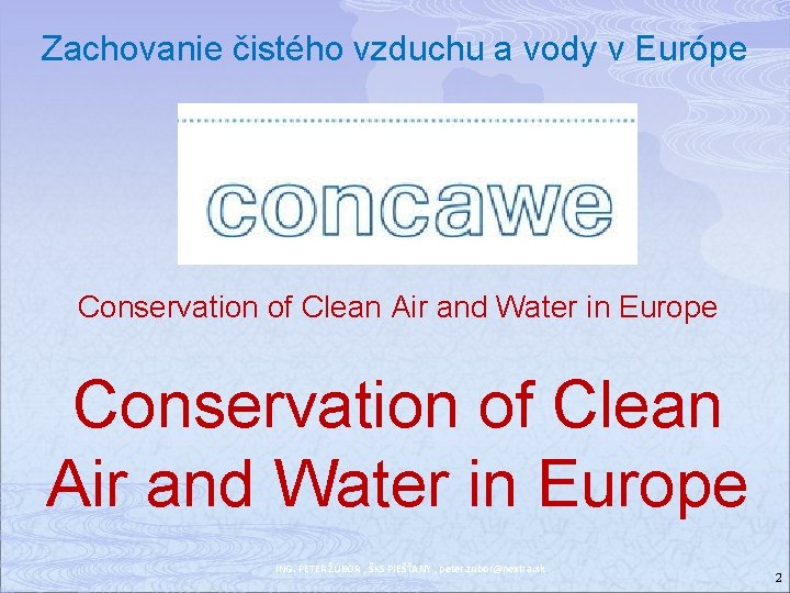 Zachovanie čistého vzduchu a vody v Európe Conservation of Clean Air and Water in