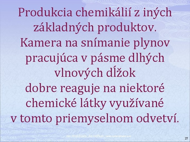 Produkcia chemikálií z iných základných produktov. Kamera na snímanie plynov pracujúca v pásme dlhých