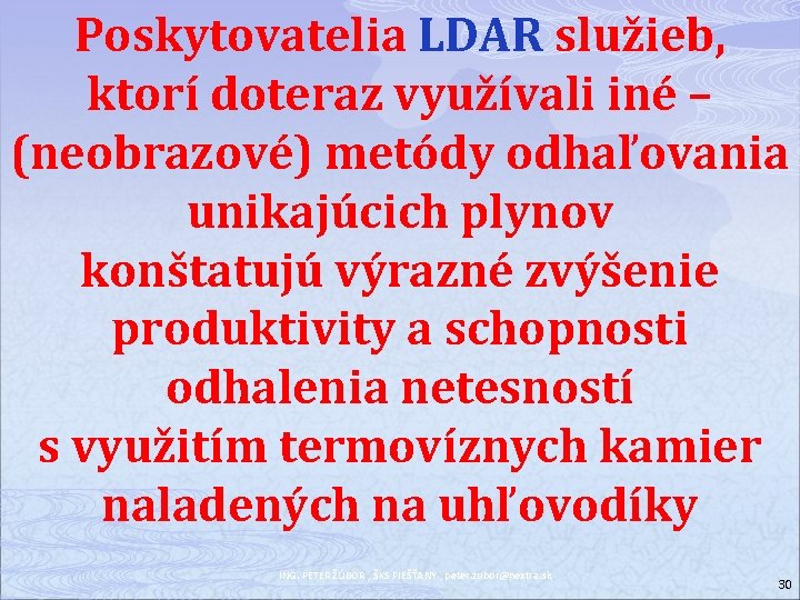 Poskytovatelia LDAR služieb, ktorí doteraz využívali iné – (neobrazové) metódy odhaľovania unikajúcich plynov konštatujú