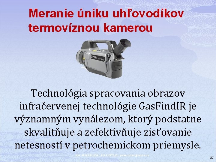 Meranie úniku uhľovodíkov termovíznou kamerou Technológia spracovania obrazov infračervenej technológie Gas. Find. IR je