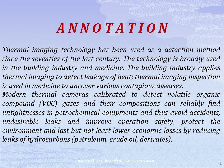 ANNOTATION Thermal imaging technology has been used as a detection method since the seventies