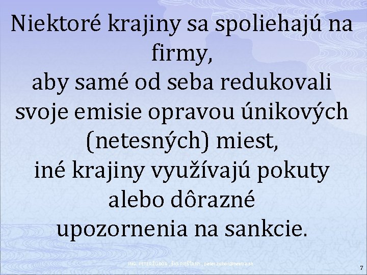 Niektoré krajiny sa spoliehajú na firmy, aby samé od seba redukovali svoje emisie opravou