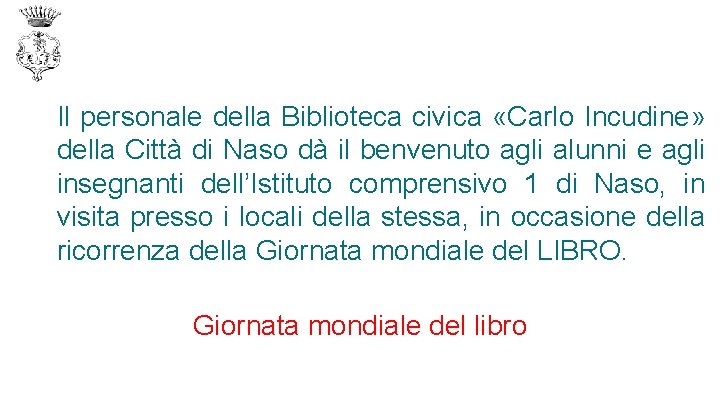 Il personale della Biblioteca civica «Carlo Incudine» della Città di Naso dà il benvenuto