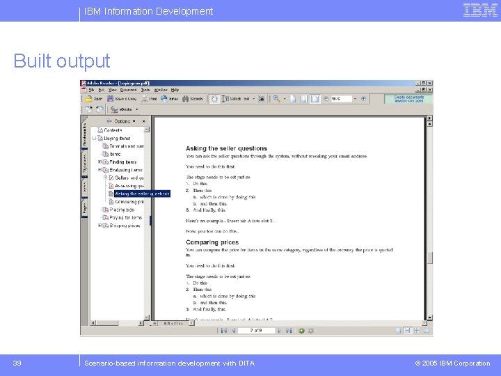 IBM Information Development Built output 39 Scenario-based information development with DITA © 2005 IBM