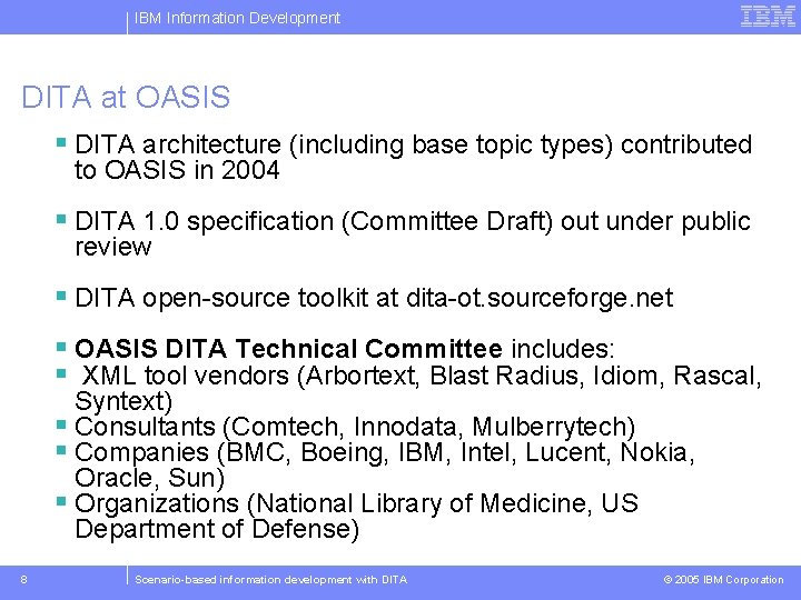 IBM Information Development DITA at OASIS § DITA architecture (including base topic types) contributed