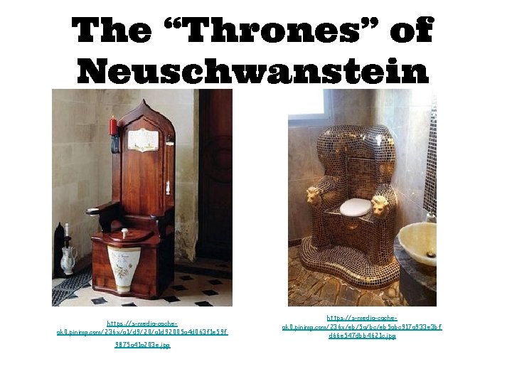 The “Thrones” of Neuschwanstein https: //s-media-cacheak 0. pinimg. com/236 x/a 1/d 9/20/a 1 d