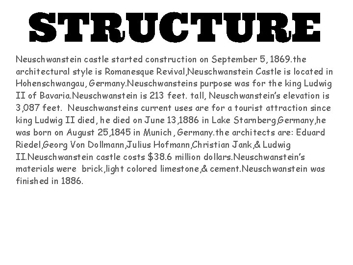 STRUCTURE Neuschwanstein castle started construction on September 5, 1869. the architectural style is Romanesque