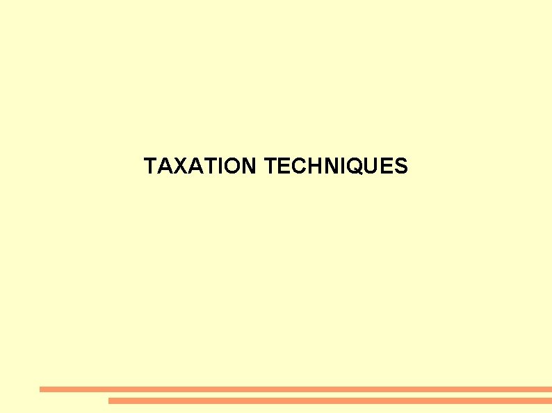 TAXATION TECHNIQUES 