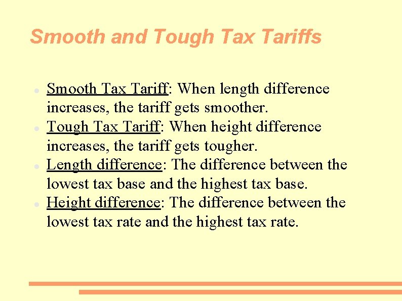 Smooth and Tough Tax Tariffs Smooth Tax Tariff: When length difference increases, the tariff