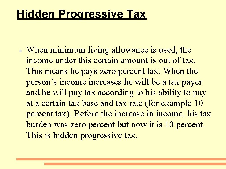 Hidden Progressive Tax When minimum living allowance is used, the income under this certain