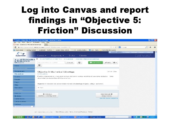 Log into Canvas and report findings in “Objective 5: Friction” Discussion 