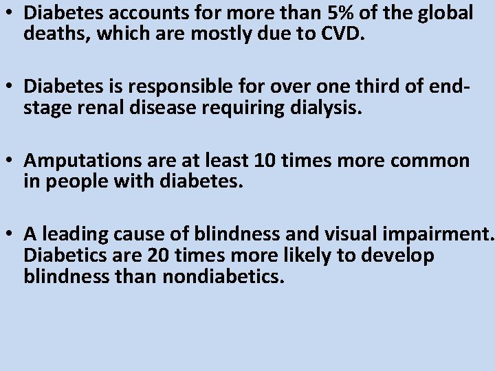  • Diabetes accounts for more than 5% of the global deaths, which are