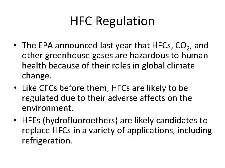 HFC Regulation • The EPA announced last year that HFCs, CO 2, and other