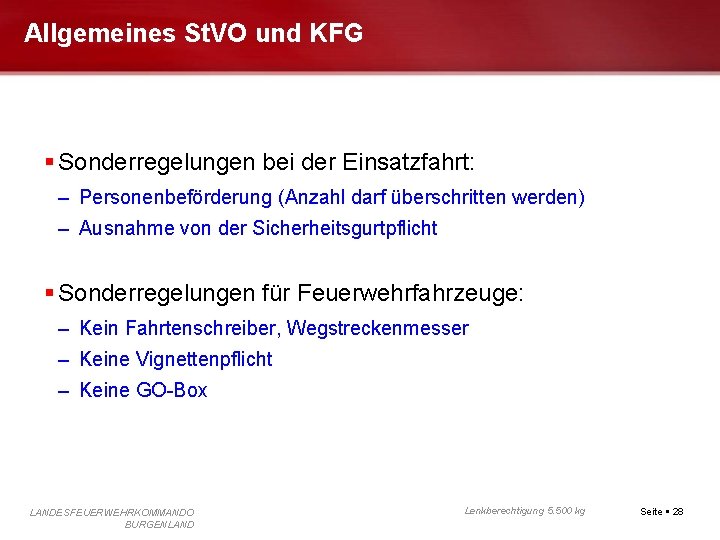 Allgemeines St. VO und KFG Sonderregelungen bei der Einsatzfahrt: – Personenbeförderung (Anzahl darf überschritten