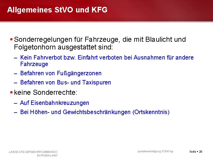 Allgemeines St. VO und KFG Sonderregelungen für Fahrzeuge, die mit Blaulicht und Folgetonhorn ausgestattet