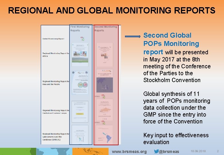 REGIONAL AND GLOBAL MONITORING REPORTS Second Global POPs Monitoring report will be presented in