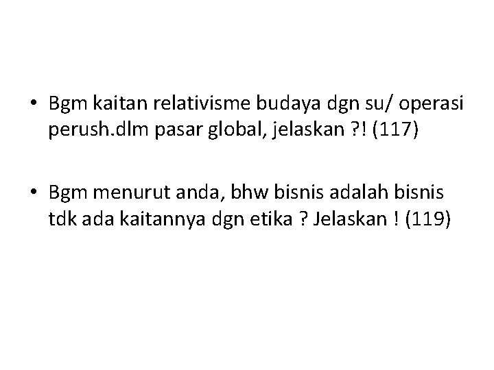  • Bgm kaitan relativisme budaya dgn su/ operasi perush. dlm pasar global, jelaskan