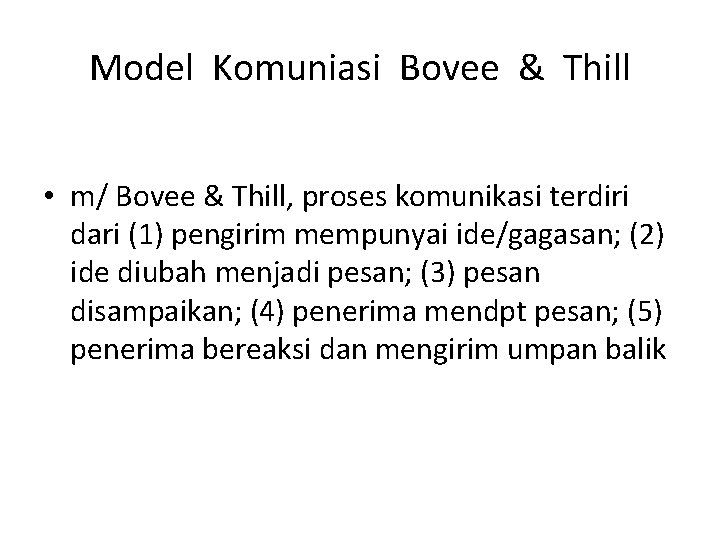 Model Komuniasi Bovee & Thill • m/ Bovee & Thill, proses komunikasi terdiri dari