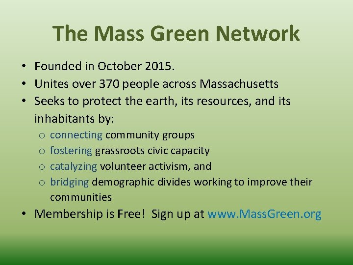 The Mass Green Network • Founded in October 2015. • Unites over 370 people