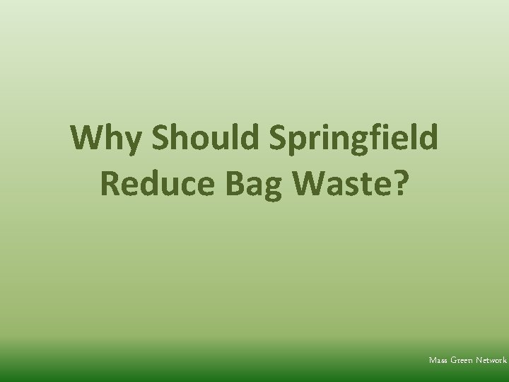 Why Should Springfield Reduce Bag Waste? Mass Green Network 