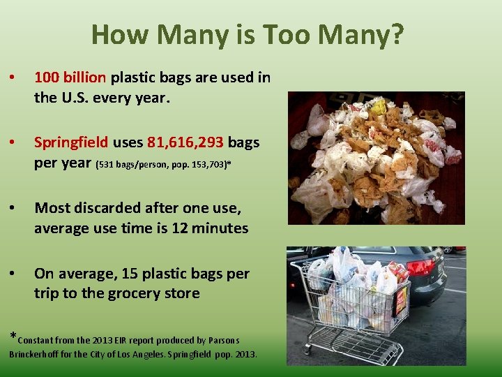 How Many is Too Many? • 100 billion plastic bags are used in the