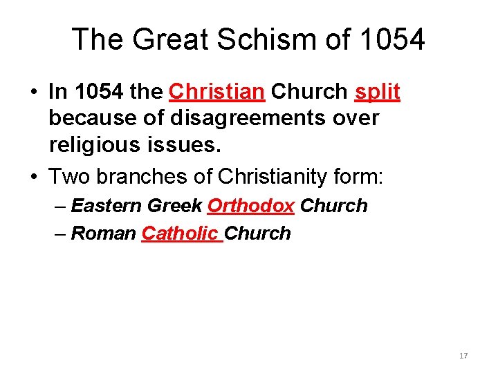 The Great Schism of 1054 • In 1054 the Christian Church split because of