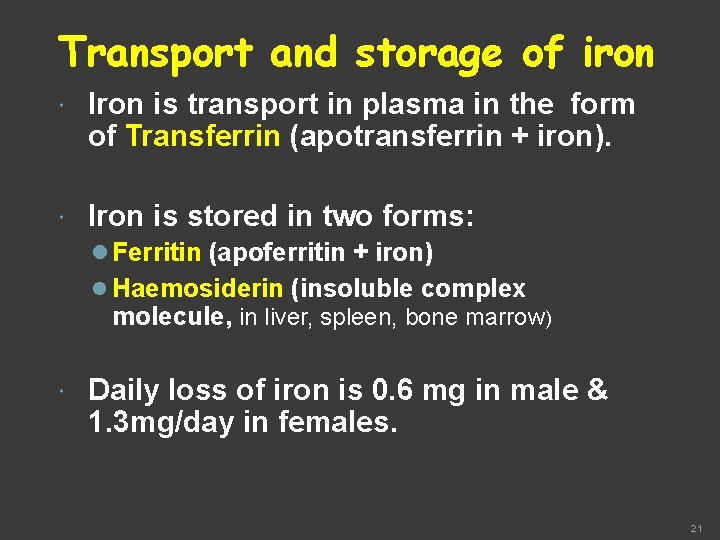 Transport and storage of iron Iron is transport in plasma in the form of