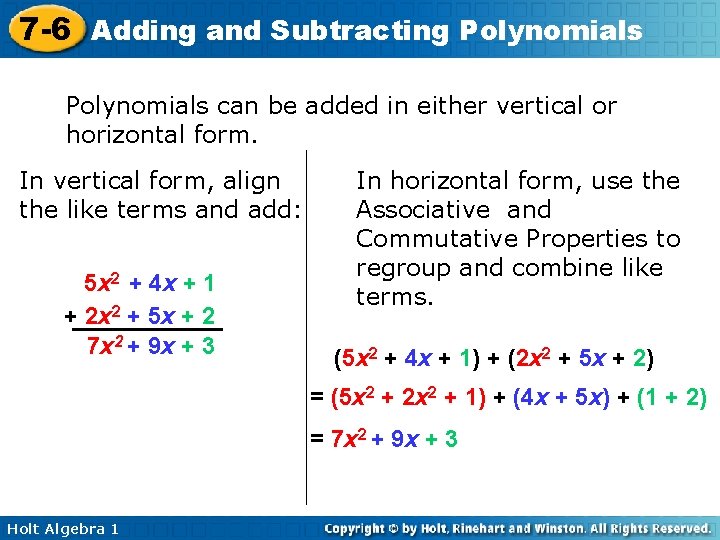 7 -6 Adding and Subtracting Polynomials can be added in either vertical or horizontal