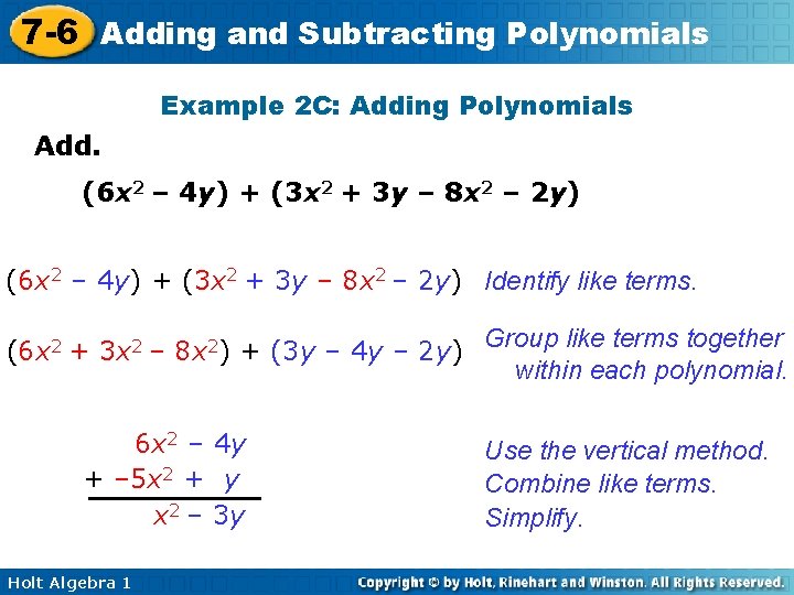 7 -6 Adding and Subtracting Polynomials Example 2 C: Adding Polynomials Add. (6 x