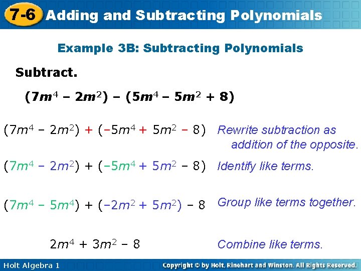 7 -6 Adding and Subtracting Polynomials Example 3 B: Subtracting Polynomials Subtract. (7 m