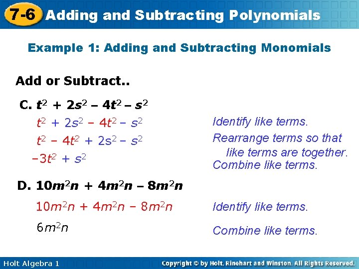 7 -6 Adding and Subtracting Polynomials Example 1: Adding and Subtracting Monomials Add or