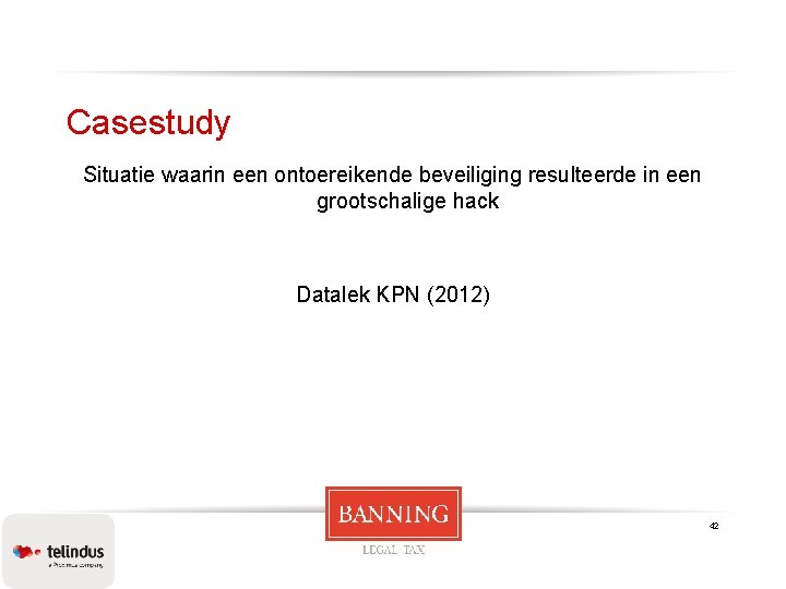 Casestudy Situatie waarin een ontoereikende beveiliging resulteerde in een grootschalige hack Datalek KPN (2012)