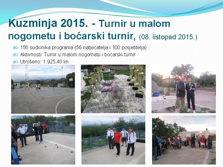 Kuzminja 2015. - Turnir u malom nogometu i boćarski turnir, (08. listopad 2015. )