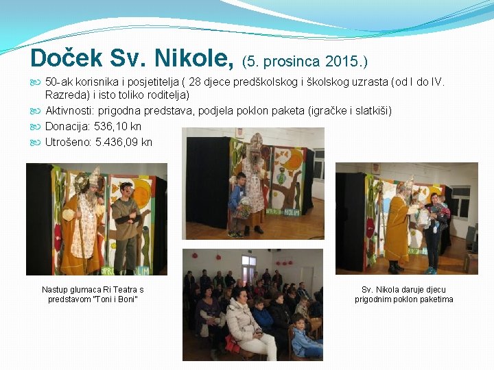 Doček Sv. Nikole, (5. prosinca 2015. ) 50 -ak korisnika i posjetitelja ( 28