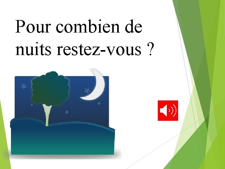 Pour combien de nuits restez-vous ? 