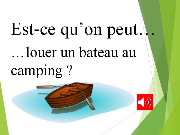 Est-ce qu’on peut… …louer un bateau au camping ? 