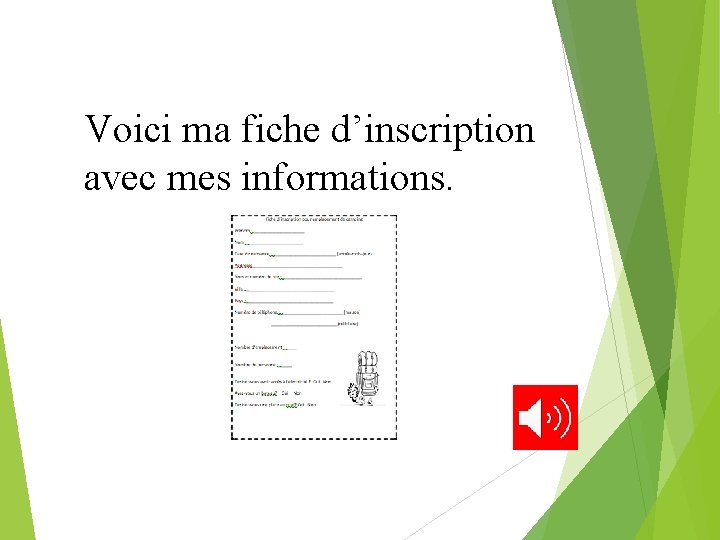 Voici ma fiche d’inscription avec mes informations. 