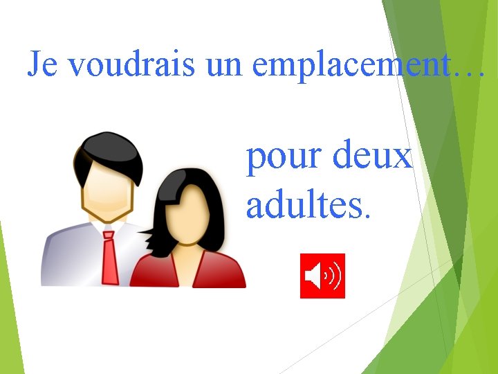 Je voudrais un emplacement… pour deux adultes. 